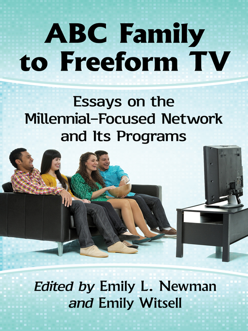 Title details for ABC Family to Freeform TV by Emily L. Newman - Wait list
